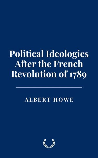 Political Ideologies After the French Revolution of 1789 (eBook, ePUB)