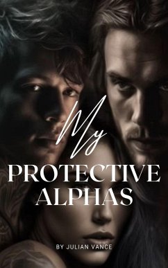 My Protective Alphas (eBook, ePUB) - Vance, Julian