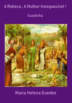 Cover A Rebeca , A Mulher Inesquecível ! (eBook, PDF)