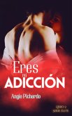Eres mi adicción (Élite, #2) (eBook, ePUB)