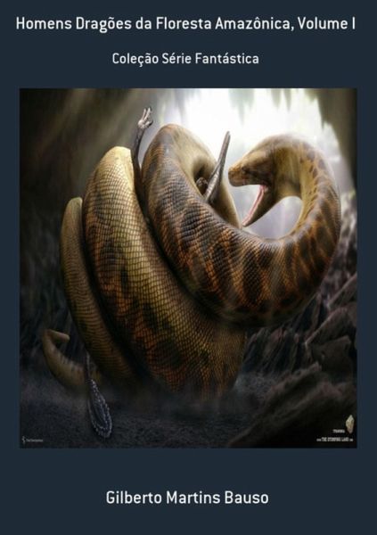 Homens Dragões Da Floresta Amazônica, Volume I (eBook, ePUB)