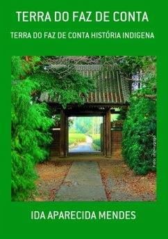 Terra Do Faz De Conta (eBook, PDF) - Mendes, Ida Aparecida