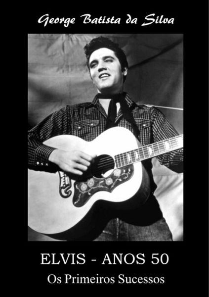 Elvis - Anos 50 (eBook, PDF) Elvis - Anos 50 (eBook, PDF)