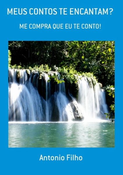 Meus Contos Te Encantam? (eBook, PDF) Meus Contos Te Encantam? (eBook, PDF)