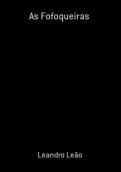 As Fofoqueiras (eBook, PDF) - Leão, Leandro