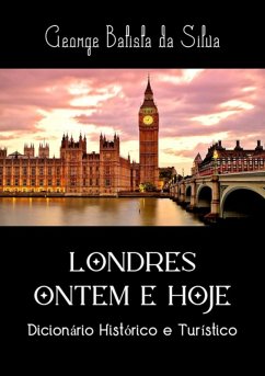 Londres De Ontem E Hoje (eBook, PDF) - Da Silva, George Batista