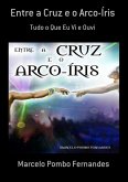 Entre A Cruz E O Arco-íris (eBook, PDF)