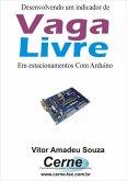 Desenvolvendo Um Indicador De Vaga Livre (eBook, PDF)