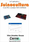 Iot Aplicado A Suinocultura Com Pic E Módulo Wifi Esp8266 (eBook, PDF)