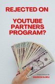 Rejected on YouTube Partners Program? (Make money on YouTube, #1) (eBook, ePUB)