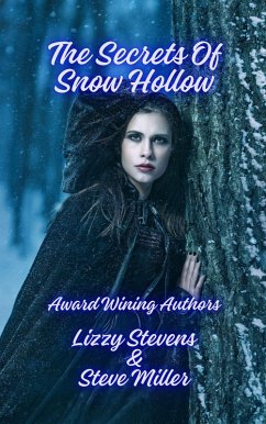 The Secrets Of Snow Hollow (eBook, ePUB) - Stevens, Lizzy; Miller, Steve