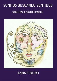 Sonhos Buscando Sentidos (eBook, PDF) - Ribeiro, Anna Sonhos Buscando Sentidos (eBook, PDF) - Ribeiro, Anna