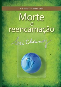 Morte E Reencarnação (eBook, PDF) - Chinmoy, Sri