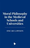 Moral Philosophy in the Medieval Schools and Universities (eBook, ePUB)