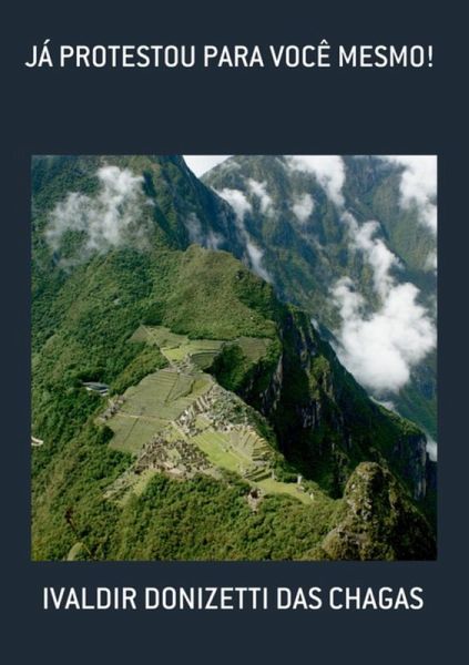 Já Protestou Para Você Mesmo! (eBook, PDF) Já Protestou Para Você Mesmo! (eBook, PDF)