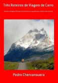 Três Roteiros De Viagem De Carro (eBook, PDF) Três Roteiros De Viagem De Carro (eBook, PDF)