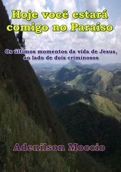 Hoje Você Estará Comigo No Paraíso (eBook, PDF) - Moccio, Adenilson