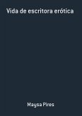Vida De Escritora Erótica (eBook, PDF)