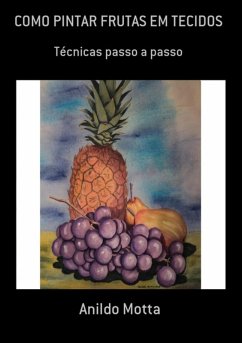 Como Pintar Frutas Em Tecidos (eBook, PDF) - Motta, Anildo