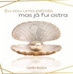 Eu Sou Pérola, Mas Já Fui Ostra (eBook, ePUB)