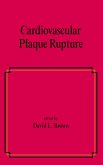 Cardiovascular Plaque Rupture (eBook, ePUB) Cardiovascular Plaque Rupture (eBook, ePUB)