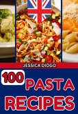 100 Pasta Recipes (eBook, ePUB)