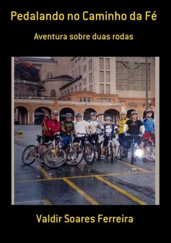 Pedalando No Caminho Da Fé (eBook, PDF) - Ferreira, Valdir Soares