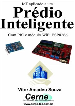 Iot Aplicado A Um Prédio Inteligente Com Pic E Módulo Wifi Esp8266 (eBook, PDF) - Souza, Vitor Amadeu