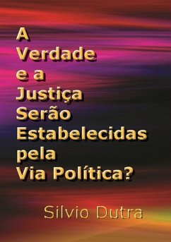 Cover A Verdade E A Justiça Serão Estabelecidas Pela Via Política? (eBook, ePUB)