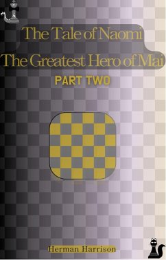 The Tale of Naomi The Greatest Hero of Mai: Part Two (The Tale of Naomi the Greatest Hero of Mai (TONGHOM), #2) (eBook, ePUB) Cover The Tale of Naomi The Greatest Hero of Mai: Part Two (The Tale of Naomi the Greatest Hero of Mai (TONGHOM), #2) (eBook, ePUB)