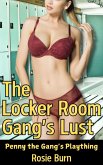 The Locker Room Gang's Lust (Penny the Gang's Plaything, #3) (eBook, ePUB) The Locker Room Gang's Lust (Penny the Gang's Plaything, #3) (eBook, ePUB)