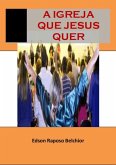 A Igreja Que Jesus Quer (eBook, PDF)