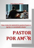 Pastor Por Amor (eBook, PDF) Pastor Por Amor (eBook, PDF)