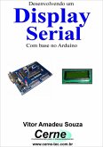 Desenvolvendo Um Display Serial (eBook, PDF)