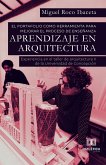 El portafolio como herramienta para mejorar el proceso de enseñanza - aprendizaje en Arquitectura (eBook, ePUB)