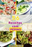 Culinária Refrescante: 56 Receitas Com Pepino Para Transformar Seu Cardápio (eBook, ePUB)