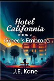 Hotel California : Book 2: Greed's Embrace (Hotel California: Descent Into Darkness, #2) (eBook, ePUB)