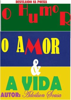 Cover O Humor, O Amor E A Vida (eBook, PDF)