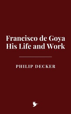 Cover Francisco de Goya: His Life and Work (eBook, ePUB)