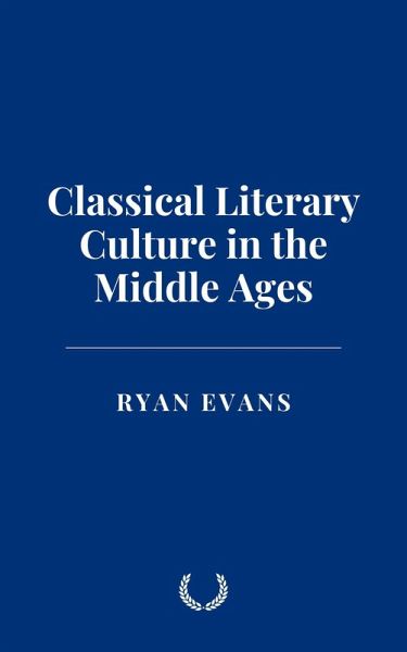 Classical Literary Culture in the Middle Ages (eBook, ePUB)