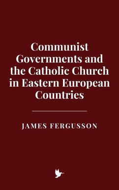 Cover Communist Governments and the Catholic Church in Eastern European Countries (eBook, ePUB)