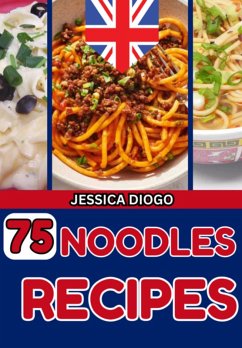 75 Noodles Recipes (eBook, ePUB) - Inglaterra, Jessica