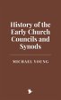 History of the Early Church Councils... - Bild 1