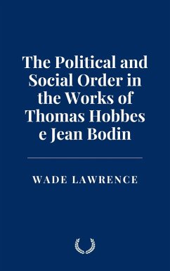 Cover The Political and Social Order in the Works of Thomas Hobbes e Jean Bodin (eBook, ePUB)