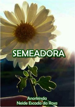 Semeadora (eBook, PDF) - Da Rosa, Anorkinda Neide Escada