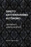 Direito Antiterrorismo Autônomo: Um Ensaio Jusfilosófico (eBook, PDF)
