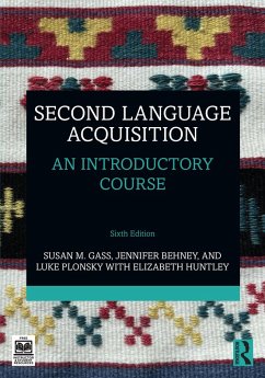 Second Language Acquisition (eBook, PDF) - Gass, Susan M.; Behney, Jennifer; Plonsky, Luke; Huntley, Elizabeth