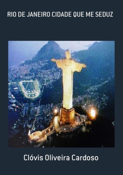 Rio De Janeiro Cidade Que Me Seduz (eBook, PDF) Rio De Janeiro Cidade Que Me Seduz (eBook, PDF)