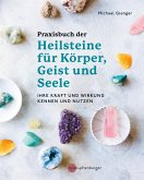 Praxisbuch der Heilsteine für Körper, Geist und Seele (eBook, PDF)