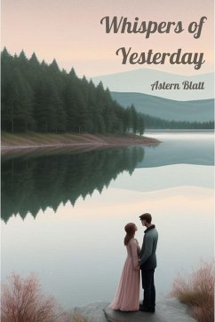 Whispers of Yesterday (Astern Blatt Short Novels, #4) (eBook, ePUB) - Blatt, Astern